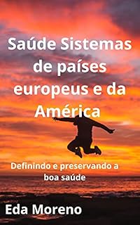 Livro Saúde Sistemas de países europeus e da América : Definindo e preservando a boa saúde