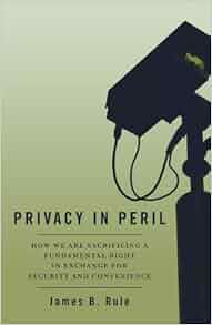 Privacy In Peril How We Are Sacrificing A Fundamental Right In Exchange For Security And