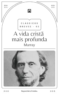 Livro A vida cristã mais profunda (Clássicos Breves Livro 5)