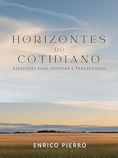 Livro Horizontes do Cotidiano: Reflexões para Inspirar e Transformar (Reflexões do Meu Ser)