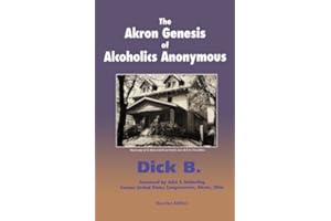 The Akron Genesis of Alcoholics Anonymous
