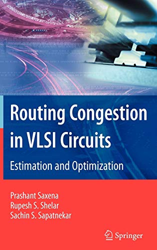 Routing Congestion in VLSI Circuits: Estimation and Optimization (Integrated Circuits and Systems)