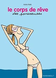 Le  corps de rêve des paresseuses