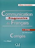 Communication progressive du français niveau intermédiaire A2/B1 : Corrigés Communication progres by 