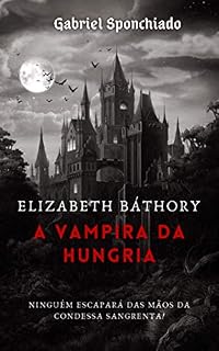 Livro Elizabeth Báthory : A Vampira da Hungria