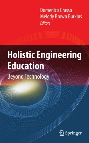 Download Holistic Engineering Education: Beyond Technology Download Holistic Engineering Education: Beyond Technology