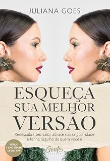 Livro Esqueça sua melhor versão: Redescubra seu valor, abrace sua singularidade e tenha orgulho de quem você é