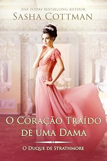 Livro O Coração Traído de uma Dama: Romance Histórico (O Duque de Strathmore Livro 8)