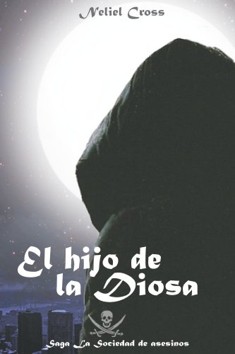 El hijo de la Diosa (La Sociedad de Asesinos nº 2) (Spanish Edition)