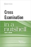 Cross Examination in a Nutshell (Nutshells) by
