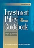 Investment Policy Guidebook for Trustees, Burroughs, Eugene B., 0891545905