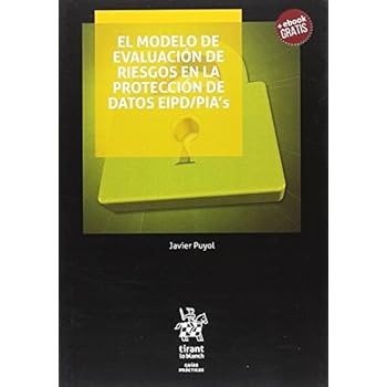 El Modelo de Evaluación de Riesgos en la Protección de Datos EIPD/PIAs (Guías Prácticas)