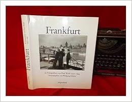 Frankfurt In Fotografien Von Paul Wolff 1927 1943 Amazon De Wolfgang Klotzer Paul Wolff Bucher