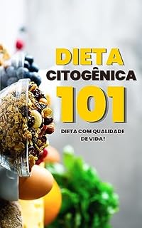 Livro Dieta Cetogênica 101 - Dieta com qualidade de vida