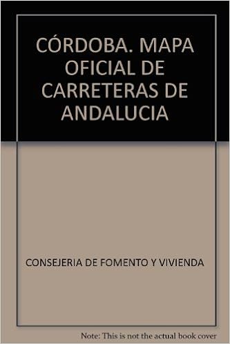 mapa oficial de carreteras de andalucía CÓRDOBA. MAPA OFICIAL DE CARRETERAS DE ANDALUCIA: CONSEJERIA DE 