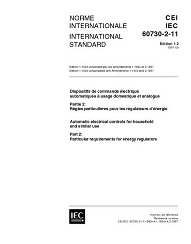 IEC 60730-2-11 Ed. 1.2 B:1997, Automatic Electrical Controls For Household And Similar Use - Part 2: Particular Requirements For Energy Regulators
