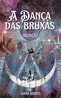 Livro A Dança das Bruxas: Iniciação (Mulheres Incríveis)