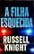 Livro A filha esquecida (Um romance da série Gabriel Foster: Casos arquivados Livro 1)