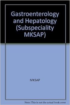 Gastroenterology And Hepatology Subspeciality Mksap