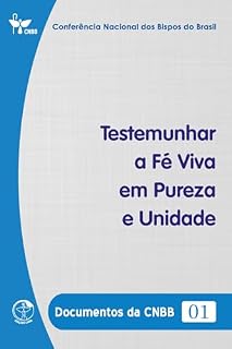Livro Testemunhar a fé viva em pureza e unidade - Documentos da CNBB 01 - Digital