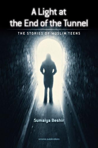 A Light at The End of The Tunnel: The Stories of Muslim Teens
