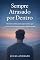 Livro Sempre Atrasado por Dentro: Por que você sente que a vida está passando — mesmo fazendo tudo certo