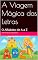 Livro A Viagem Mágica das Letras: O Alfabeto de A a Z