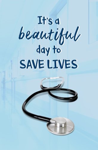It Is A Beautiful Day To Save Lives It's A Beautiful Day To Save Lives!: Blank Journal & Television Series  Quote: Amazon.co.uk: Dreamy, M. C., Run, Write: 9781981528356: Books