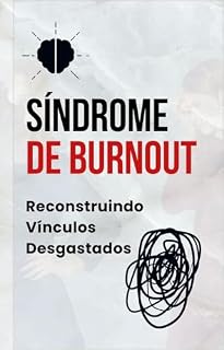Livro Síndrome de Burnout: Reconstruindo Vínculos Desgastados