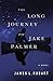 The Long Journey to Jake Palmer by 