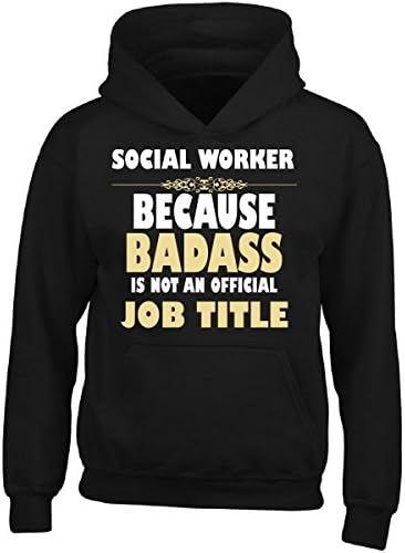 Social Worker Because Badass Is Not An Official Job Title - Adult Hoodie L Black