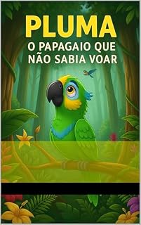 Livro Pluma o Papagaio que nao sabia Voar