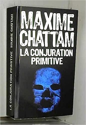 La Conjuration Primitive Maxime Chattam Amazon Com Books