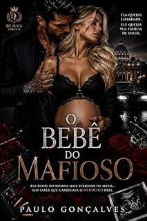 Livro O BEBÊ DO MAFIOSO: Ela queria liberdade. Ele queria sua família de volta.