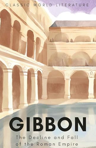 The History of the Decline and Fall of the Roman Empire: Abridged