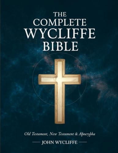The Complete Wycliffe Bible: Old Testament, New Testament