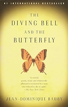 The Diving Bell and the Butterfly: A Memoir of Life in Death by [Bauby, Jean-Dominique]