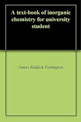 A text-book of inorganic chemistry for university student