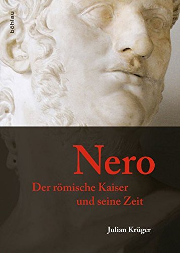 Nero: Der Romische Kaiser Und Seine Zeit (German Edition)