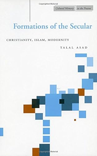 Download Formations of the Secular: Christianity, Islam, Modernity PDF