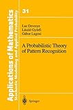 A Probabilistic Theory of Pattern Recognition (Stochastic Modelling and Applied Probability) cover