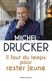 Il faut du temps pour rester jeune (French Edition) by