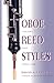 Oboe Reed Styles: Theory and Practice