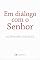 Livro Em diálogo com o Senhor - Capa branca: Textos da pregação oral
