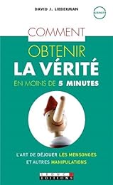 Comment obtenir la vérité en moins de 5 minutes