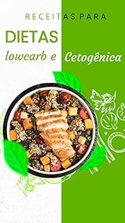 Livro Receitas para DIETAS Lowcarb e Cetogênica