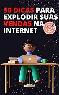 Livro 30 Dicas Para Explodir Suas Vendas na Internet sem depende do governor