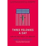 Three Felonies A Day: How the Feds Target the Innocent