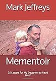 Mementoir: 25 Letters for My Daughter to Read Later