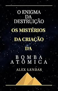 Livro O Enigma da Destruição : Os mistérios da Criação da Bomba Atômica